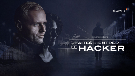 Agence Gardeners pour Somfy – « Ne faites pas entrer le hacker ! »