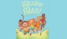 Sopexa pour La Fondation pour l’innovation et la transmission du goût - "Mission Miam", une BD pour sensibiliser les enfants aux bonnes pratiques alimentaires
